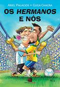 Ler Os hermanos e nós, do autor Ariel Palacios; Guga Chacra