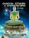 Ler Chacras, Cristais e Cromoterapia: (Portuguese), do autor Silvio Guerrinha