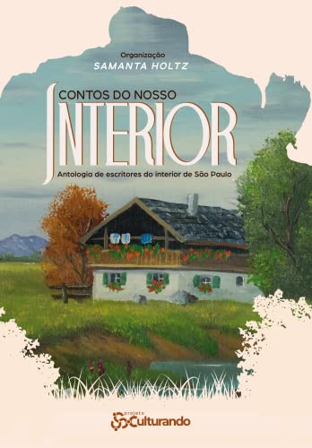 Ler Contos do nosso interior: Antologia de escritores do interior de São Paulo, do autor Samanta Holtz