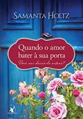 Ler Quando o amor bater à sua porta, do autor Samanta Holtz