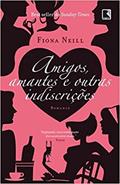 Ler Amigos, amantes e outras indiscrições, do autor Fiona Neill Ler Amigos, amantes e outras indiscrições, do autor Fiona Neill