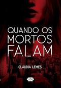 Ler Quando os mortos falam, do autor Claudia Lemes