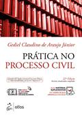 Ler Prática no Processo Civil - Cabimento, Ações Diversas, Competência, Procedimentos, Petições, Modelos, do autor Gediel Claudino de Araujo Júnior Ler Prática no Processo Civil - Cabimento, Ações Diversas, Competência, Procedimentos, Petições, Modelos, do autor Gediel Claudino de Araujo Júnior