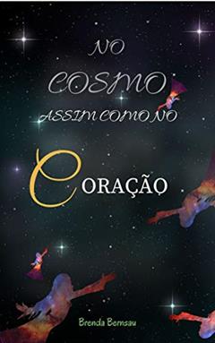 No cosmo, assim como no coração, do autor Brenda Bernsau