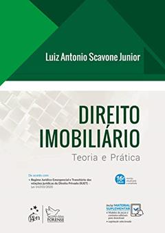 Direito Imobiliário - Teoria e Prática, do autor Luiz Antonio SCAVONE Jr.