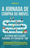 Ler A Jornada de Compra do Imóvel: As etapas que o cliente percorre até chegar ao SIM, do autor Bruno Lessa