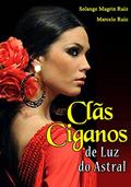 Ler Clãs Ciganos de Luz do Astral, do autor Solange Magrin Ruiz; Marcelo Ruiz