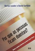 Ler Por que as Pessoas Ficam Doentes?, do autor Darian Leader