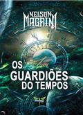 Ler Os Guardiões do Tempo, do autor Nelson Magrini