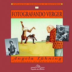 Fotografando Verger, do autor Angela Lühning
