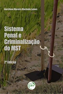 Sistema penal e criminalização do mst, do autor Narcilene Moreira Machado Lemes