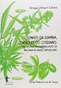 Ler Sonhos da Diamba, Controles do Cotidiano. Uma História da Criminalização da Maconha no Brasil Republicano, do autor Jorge Emanuel Luz de Souza
