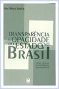 Ler Transparencia E Opacidade Do Estado No Brasil: Usos E Desusos Da Informacao Governamental (Portuguese Edition), do autor Jose Maria Jardim