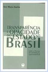 Transparencia E Opacidade Do Estado No Brasil: Usos E Desusos Da Informacao Governamental (Portuguese Edition), do autor Jose Maria Jardim
