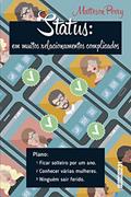 Ler Status: em muitos relacionamentos complicados: Uma biografia sobre coração partido, ficadas, amor e brunch, do autor Matteson Perry Ler Status: em muitos relacionamentos complicados: Uma biografia sobre coração partido, ficadas, amor e brunch, do autor Matteson Perry