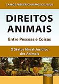 Ler Direitos Animais - Entre Pessoas e Coisas - O Status Moral-Jurídico dos Animais, do autor Carlos Frederico Ramos de Jesus Ler Direitos Animais - Entre Pessoas e Coisas - O Status Moral-Jurídico dos Animais, do autor Carlos Frederico Ramos de Jesus