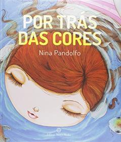 Por Trás das Cores, do autor Nina Pandolfo