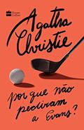 Ler Por que não pediram a Evans? - Idioma ?: ?Português, do autor Agatha Christie Ler Por que não pediram a Evans? - Idioma ?: ?Português, do autor Agatha Christie