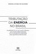 Ler Tributação da energia no Brasil: possibilidade de um novo quadro tributário pela extrafiscalidade ambiental à luz do princípio da sol, do autor Edson Luciani de Oliveira. Ler Tributação da energia no Brasil: possibilidade de um novo quadro tributário pela extrafiscalidade ambiental à luz do princípio da sol, do autor Edson Luciani de Oliveira.