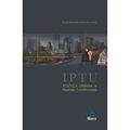 Ler IPTU. Política Urbana e Aspectos Constitucionais, do autor Keziah Alessandra Vianna Silva Pinto