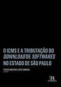 Ler O ICMS e a Tributação do Download de Softwares no Estado de São Paulo, do autor Thiago Abiatar Lopes Amaral Ler O ICMS e a Tributação do Download de Softwares no Estado de São Paulo, do autor Thiago Abiatar Lopes Amaral