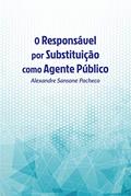 Ler O responsável por substituição como agente público, do autor Alexandre Sansone Pacheco Ler O responsável por substituição como agente público, do autor Alexandre Sansone Pacheco