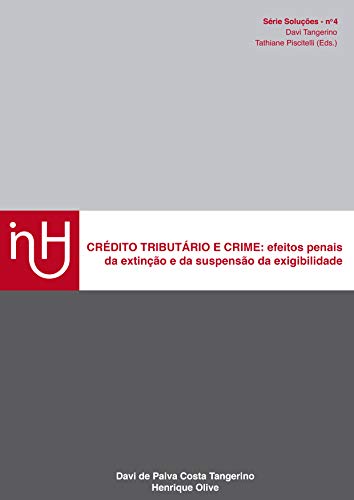 Ler CRÉDITO TRIBUTÁRIO E CRIME:: efeitos penais da extinção e da suspensão da exigibilidade (Soluções Livro 1), do autor Davi Tangerino; Henrique Olive