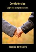 Ler Confidencias, do autor Jessica De Oliveira Ler Confidencias, do autor Jessica De Oliveira