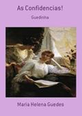 Ler As Confidencias!, do autor Maria Helena Guedes