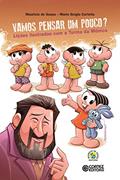 Ler Vamos pensar um pouco?: Lições ilustradas com a Turma da Mônica, do autor Mario Sergio Cortella Ler Vamos pensar um pouco?: Lições ilustradas com a Turma da Mônica, do autor Mario Sergio Cortella
