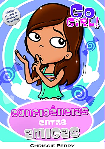 Ler Go Girl 27. Confidências Entre Amigas, do autor Chrissie Perry