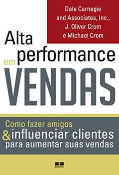 Alta Performance em Vendas, a Capa Pode Variar, do autor Inc Carnegie  Dale and Associates; Oliver Crom; Michael Crom
