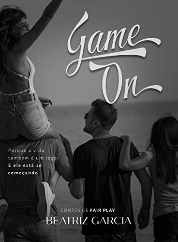 Ler Game On (Contos de Fair Play), do autor Beatriz Garcia Ler Game On (Contos de Fair Play), do autor Beatriz Garcia