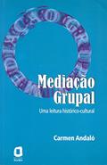 Ler Mediação grupal: uma leitura histórico-cultural, do autor Carmen Andaló Ler Mediação grupal: uma leitura histórico-cultural, do autor Carmen Andaló