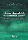 Ler Psicologia existencialista de grupos e da mediação grupal: contribuições do pensamento de Sartre, do autor Sylvia Mara Pires de Freitas Ler Psicologia existencialista de grupos e da mediação grupal: contribuições do pensamento de Sartre, do autor Sylvia Mara Pires de Freitas