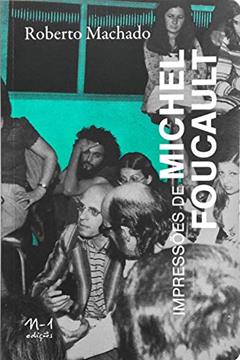Impressões de Michel Foucault, A Capa Pode Variar, do autor Roberto Machado