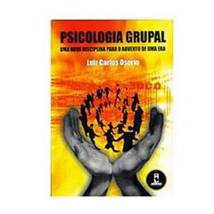 Psicologia Grupal. Uma Nova Disciplina Para o Advento de Uma Era, do autor Luiz C. Osorio