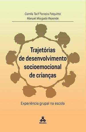 Ler Trajetórias de desenvolvimento socioemocional de crianças: experiência grupal na escola, do autor Camila Tarif F Folquitto