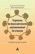 Ler Trajetórias de desenvolvimento socioemocional de crianças: experiência grupal na escola, do autor Camila Tarif F Folquitto Ler Trajetórias de desenvolvimento socioemocional de crianças: experiência grupal na escola, do autor Camila Tarif F Folquitto