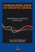 Ler FONOAUDIOLOGIA EM CONTEXTOS GRUPAIS: REFERENCIAIS TEÓRICOS E PRÁTICOS, do autor ANA PAULA SANTANA; ANA PAULA BERBERIAN