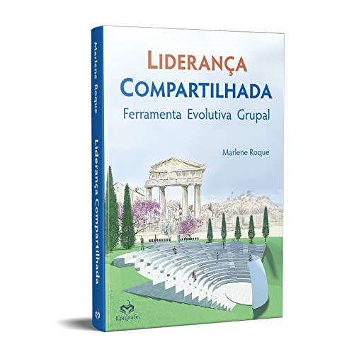 Ler Liderança Compartilhada: Ferramenta Evolutiva Grupal, do autor Marlene Roque Ler Liderança Compartilhada: Ferramenta Evolutiva Grupal, do autor Marlene Roque