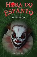 Ler Hora do espanto - O palhaço, do autor Edgar J. Hyde Ler Hora do espanto - O palhaço, do autor Edgar J. Hyde