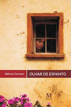 Olhar De Espanto, do autor Marcia Carrano Castro