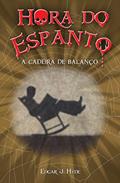 Ler Hora do espanto - A cadeira de balanço, do autor Edgar J. Hyde