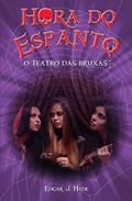 Ler Hora do espanto - O teatro das bruxas, do autor Edgar J. Hyde Ler Hora do espanto - O teatro das bruxas, do autor Edgar J. Hyde