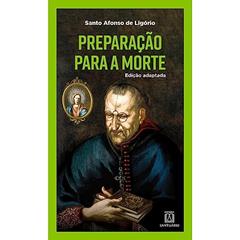Preparacao Para a Morte, do autor Santo Afonso Maria de Ligório