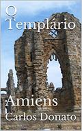Ler O Templário: Amiens, do autor Carlos Donato Ler O Templário: Amiens, do autor Carlos Donato