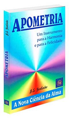 Apometria - Um Instrumento Para Harmonia e Boa Nova (Boan8)Licidade, do autor J. S. Godinho