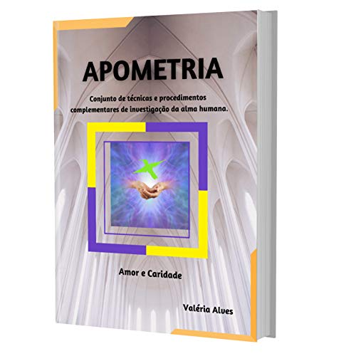 Ler Curso de APOMETRIA - online, A CURA ESTÁ EM SUAS MÃOS: Conjunto de técnicas e procedimentos complementares de investigação da alma humana, do autor Valéria Alves