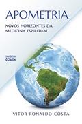 Ler Apometria: Novos horizontes da medicina espiritual, do autor Vitor Ronaldo Costa